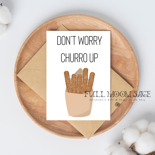 DON'T WORRY CHURRO UP CARD